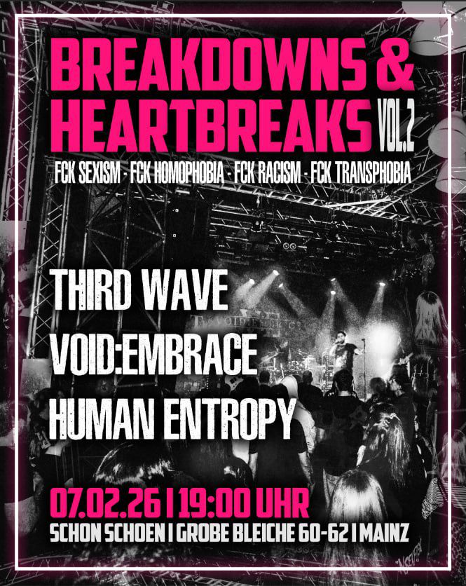 Veranstaltungsbild für Breakdowns & Heartbreaks Vol. II - mit Third Wave, Void:Embrace und Human Entropy